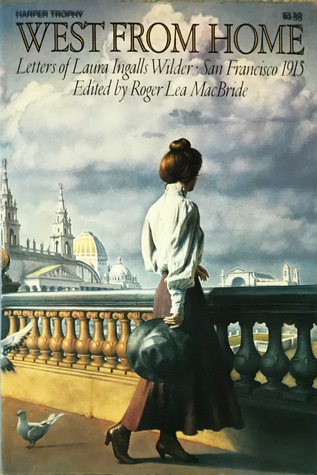 West from Home: Letters of Laura Ingalls Wilder, San Francisco, 1915
