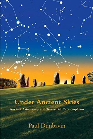Under Ancient Skies: Ancient Astronomy and Terrestrial Catastrophism