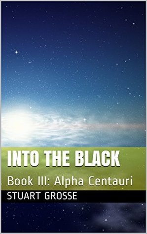 Alpha Centauri (Into the Black, #3)