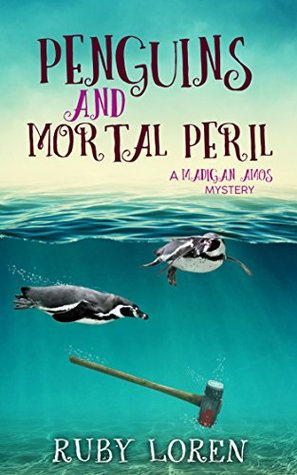 Penguins and Mortal Peril (Madigan Amos Zoo Mysteries #1)