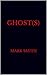 Ghost[s]