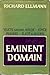 Eminent Domain: Yeats Among Wilde, Joyce, Pound, Eliot & Auden