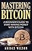 Mastering Bitcoin - A Begin...