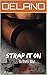 Strap It On...No Matter What by Delano