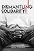 Dismantling Solidarity: Cap...
