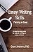 Essay Writing Skills: Planning Your Essay (Essay and Thesis Writing)