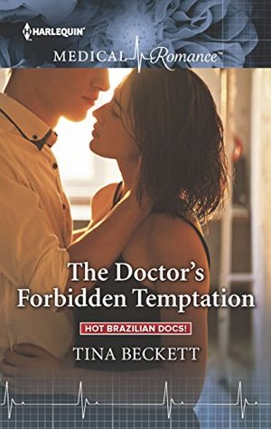 The Doctor's Forbidden Temptation (Hot Brazilian Docs! #3)