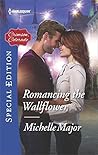Romancing the Wallflower by Michelle Major