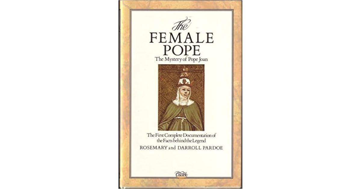 The Female Pope The Mystery of Pope Joan The First Complete
