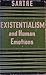 Existentialism and Human Emotions