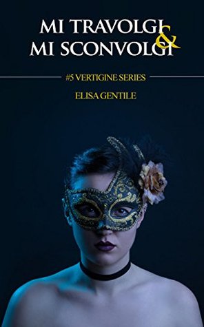 Mi travolgi e mi sconvolgi (Kindle Edition)
