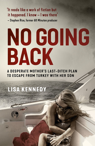 No Going Back: A Desperate Mother's Last-Ditch Plan to Escape from Turkey with her Son (Paperback)