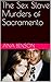 The Sex Slave Murders of Sacramento by Ana Benson