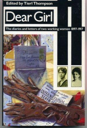 Dear Girl: The Diaries and the Letters of Two Working Women (Paperback)
