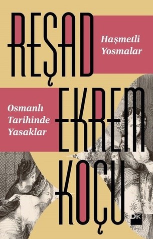 Haşmetli Yosmalar / Osmanlı Tarihinde Yasaklar