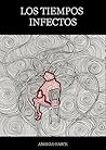 Book cover for Los tiempos infectos (Spanish Edition)