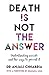 Death Is Not the Answer: Understanding Suicide and Ways to Prevent It