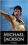 MICHAEL JACKSON: The True Story of An American Music Legend