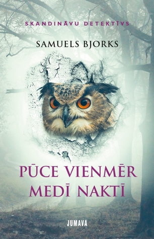 Pūce vienmēr medī naktī (Holger Munch og Mia Kruger #2)