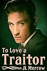 To Love a Traitor