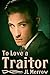 To Love a Traitor