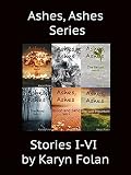 Ashes, Ashes - The Series: Stories 1- 6