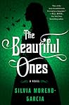 The Beautiful Ones by Silvia Moreno-Garcia