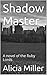 Shadow Master by Alicia Miller