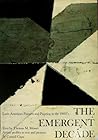 The Emergent Decade: Latin American Painters and Painting in the 1960s