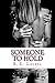 Someone To Hold