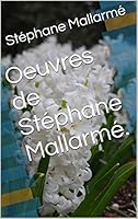 œuvres Completes By Stephane Mallarme