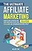 The 2021 Beginner's Affiliate Marketing Blueprint by Alex Marketing The 2021 Beginner's Affiliate Marketing Blueprint by Alex Marketing