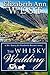 The Whisky Wedding: A Mr. Darcy and Elizabeth Bennet story