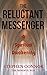 The Reluctant Messenger: A ...