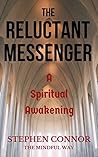 The Reluctant Messenger: A Spiritual Awakening