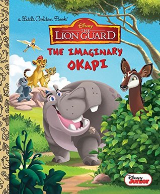 The Imaginary Okapi (Disney Junior: The Lion Guard) (Little Golden Book)