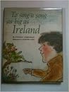 To Sing a Song As Big As Ireland