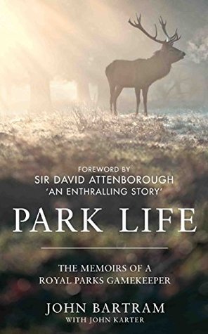 Park Life: The Memoirs of a Royal Parks Gamekeeper (Kindle Edition)