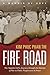 Fire Road: The Napalm Girl’s Journey through the Horrors of War to Faith, Forgiveness, and Peace