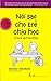 Nói sao cho trẻ chịu học ở nhà và ở trường by Adele Faber