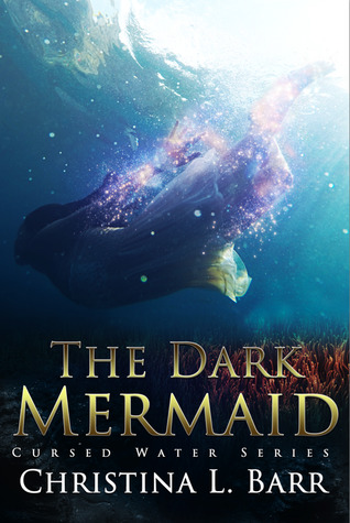 The Dark Mermaid (Cursed Water, #1)