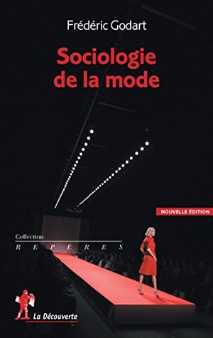 Sociologie de la mode (Repères t. 544) (French Edition)