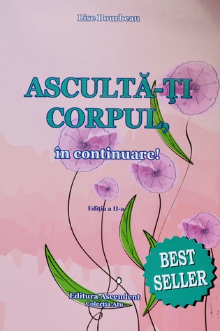 ASCULTĂ-ȚI CORPUL, în continuare!