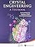 Crystal Engineering: A Textbook