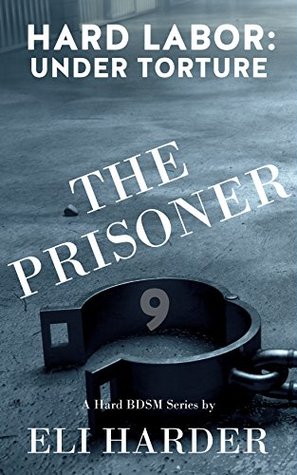 The Prisoner: Hard Labor; Under Torture (The Prisoner #9)