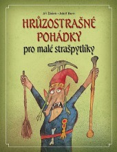 Hrůzostrašné pohádky pro malé strašpytlíky (Unknown Binding)