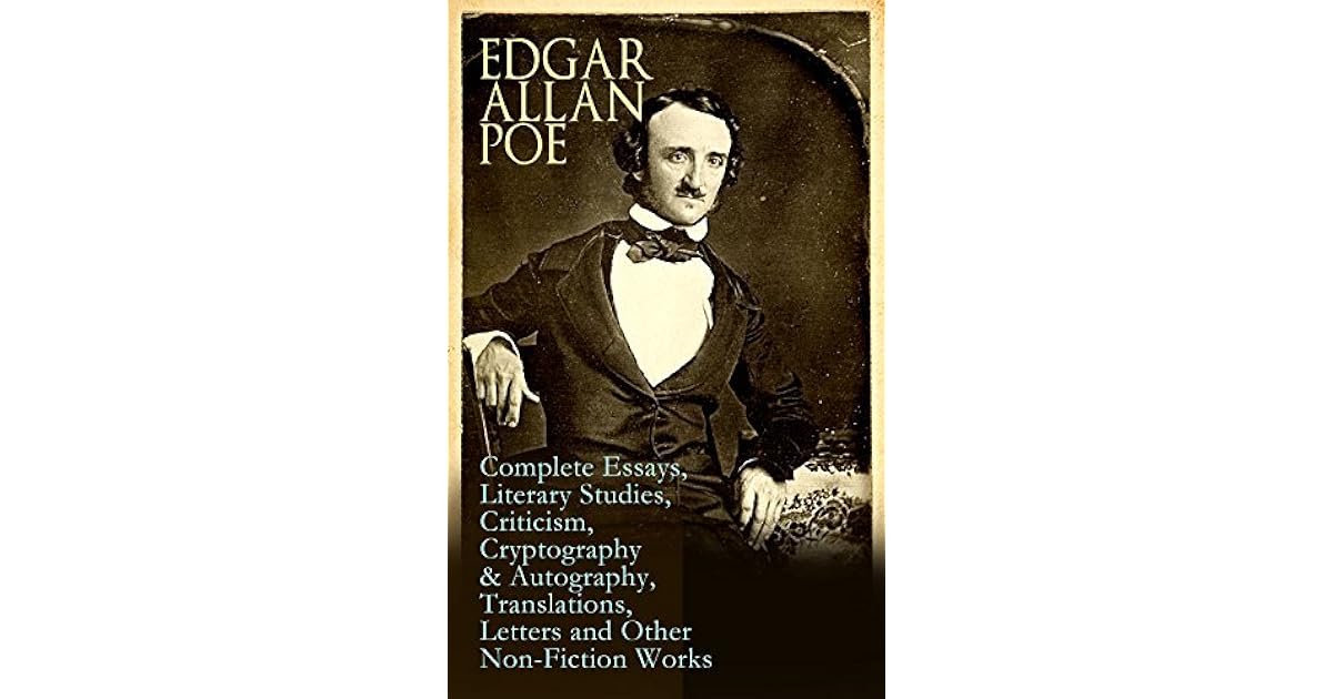 Edgar Allan Poe Complete Essays, Literary Studies, Criticism