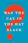 Was the Cat in the Hat Black? by Philip Nel