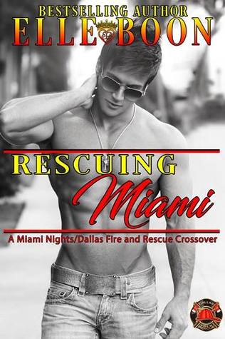 Rescuing Miami (Miami Nights #2; Dallas Fire & Rescue)