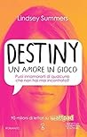 Destiny. Un amore in gioco by Lindsey Summers